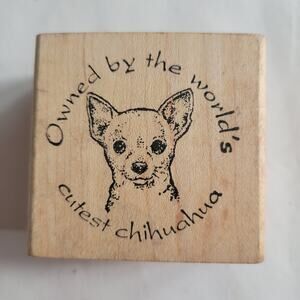 2006 Rubber Stamp "Owned by the world's cutest chihuahua" Dog Realistic Mounted